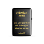 Black lighter with gold text 'ephesian arms' and 'The Lord your God will be with you wherever you go. Joshua 1:9'.